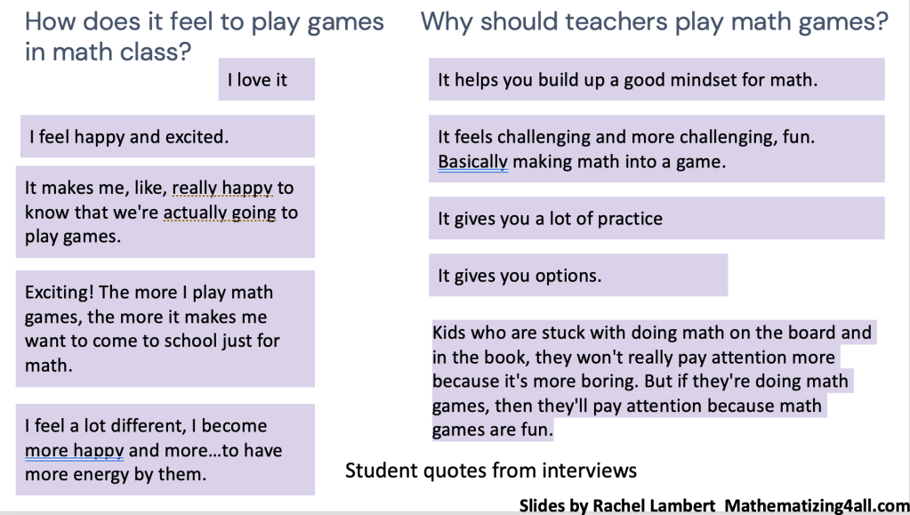 Text says, "How does it feel to play games in math class. I love it. I feel happy and excited. It makes me, like, really happy to know that we're actually going to play games. Exciting! The more I play math games, the more it makes me want to come to school just for math. I feel a lot different, I become more happy and more . . . to have more energy by them. 